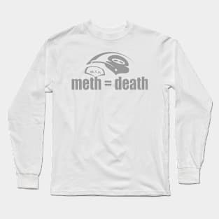 METH = DEATH Long Sleeve T-Shirt